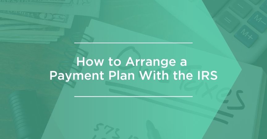 how to arrange a payment plan with the irs