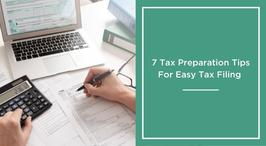 7 tax preparation tips for easy tax filing